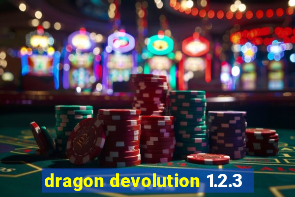 dragon devolution 1.2.3